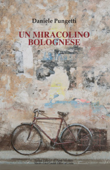Un miracolino bolognese - Daniele Pungetti - Libro - Mondadori Store