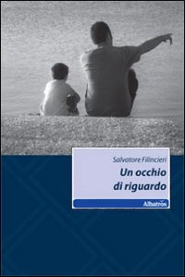 Un occhio di riguardo - Salvatore Filincieri - Libro - Mondadori Store
