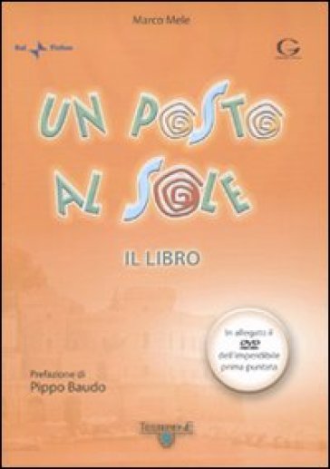 Un posto al sole. Con DVD - Marco Mele - Libro - Mondadori Store