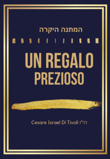 Un regalo prezioso - Cesare Di Tivoli - Libro - Mondadori Store
