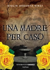 Una madre per caso