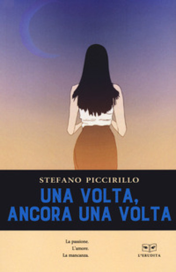 Una volta, ancora una volta - Stefano Piccirillo - Libro - Mondadori Store