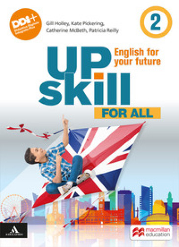 Upskill. English for your future. For all. Per la Scuola media. Con e-book. Con espansione...