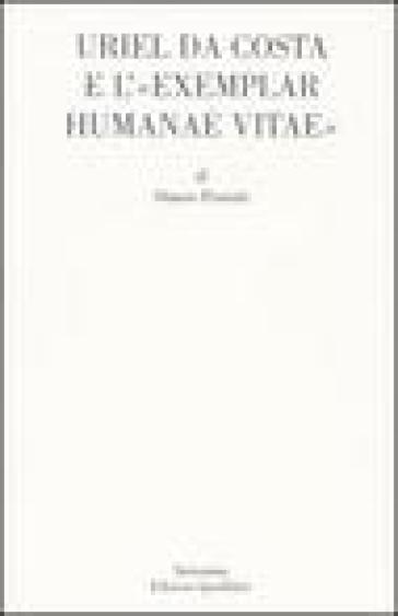 Uriel da Costa e l'«Exemplar humanae vitae». Testo latino a fronte