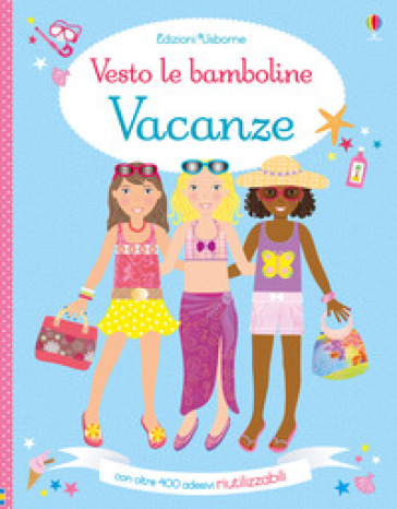 Vacanze. Vesto le bamboline. Con adesivi. Ediz. a colori - Lucy Bowman -  Libro - Mondadori Store