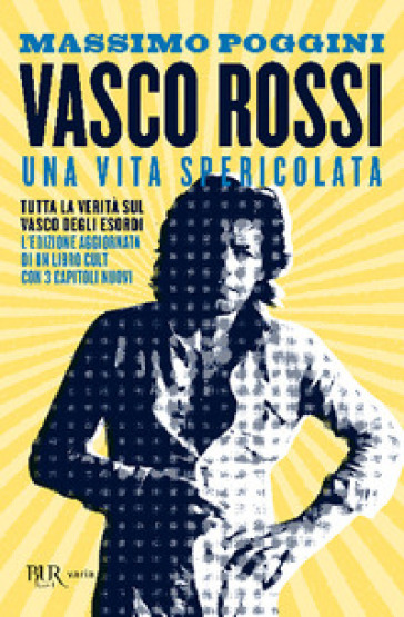 Vasco Rossi. Una vita spericolata - Massimo Poggini - Libro - Mondadori  Store