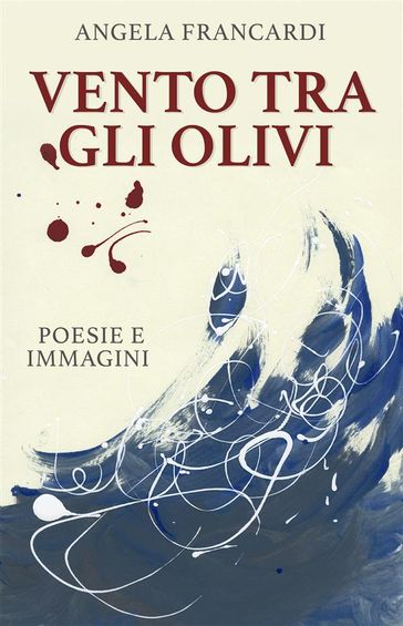Vento tra gli olivi - Angela Francardi - eBook - Mondadori Store