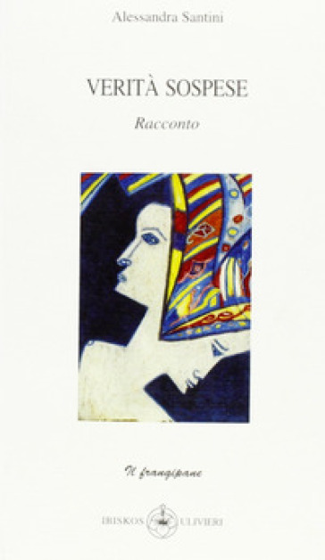 Verità sospese - Alessandra Santini - Libro - Mondadori Store