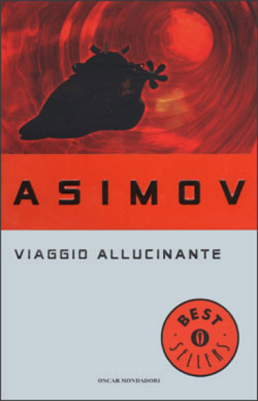 Viaggio allucinante - Isaac Asimov - Libro - Mondadori Store