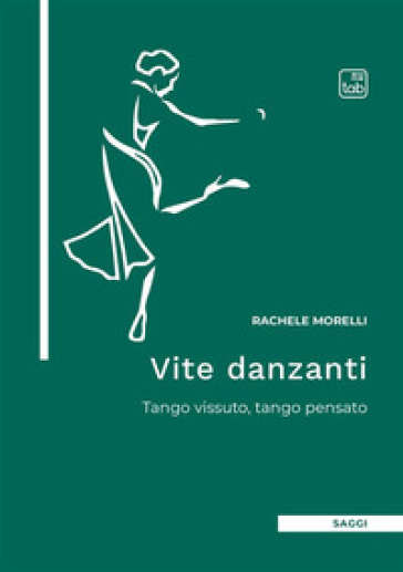 Vite danzanti. Tango vissuto, tango pensato