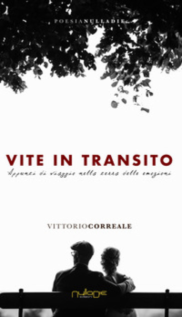 Vite in transito. Appunti di viaggio nella terra delle emozioni