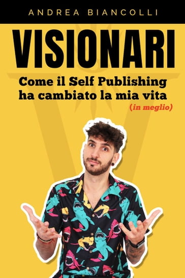 Vivere di Amazon: Come il Self Publishing Ha Cambiato la Mia Vita (in  Meglio) - Andrea Biancolli - eBook - Mondadori Store