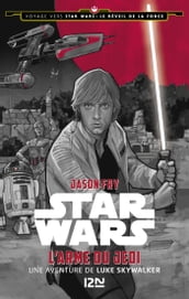 Voyage vers Star Wars épisode VII - tome 2 L armedu Jedi - Une aventure de Luke Skywalker