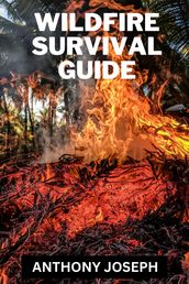 WILDFIRE SURVIVAL GUIDE