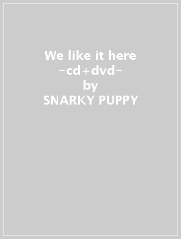 We like it here -cd+dvd- - SNARKY PUPPY - Mondadori Store