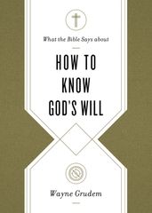 What the Bible Says about How to Know God s Will
