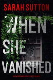 When She Vanished (An Emerson Moore MysteryBook One)