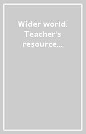 Wider world. Teacher s resource book. Per le Scuole superiori. Con e-book. Con espansione online. Vol. 1