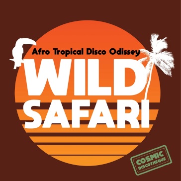 Wild safari - afro tropical disco odysse