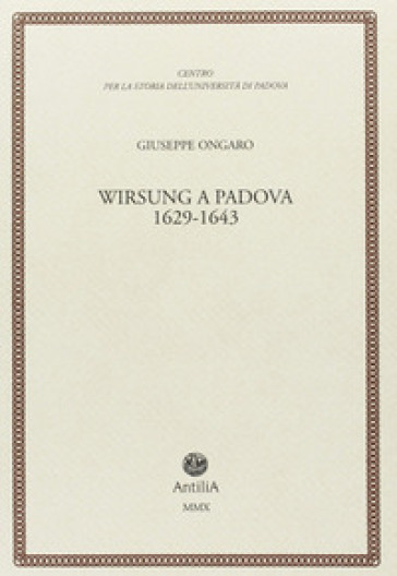 Wirsung a Padova. 1629-1643