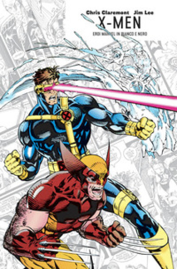 X-Men. Eroi Marvel in bianco e nero - Chris Claremont