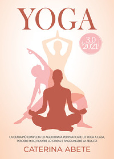 Yoga 3.0 2021 - Caterina Abete - Libro - Mondadori Store