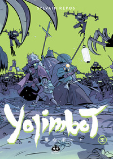 Yojimbot. Vol. 2: Notti di ruggine - Sylvain Repos