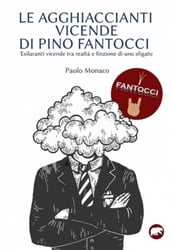 Le agghiaccianti vicende di Pino Fantocci