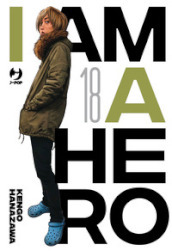 I am a hero. Nuova ediz.. Vol. 18