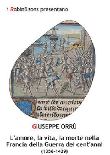 L'amore, la vita, la morte nella Francia della Guerra dei cent'anni (1356-1429)