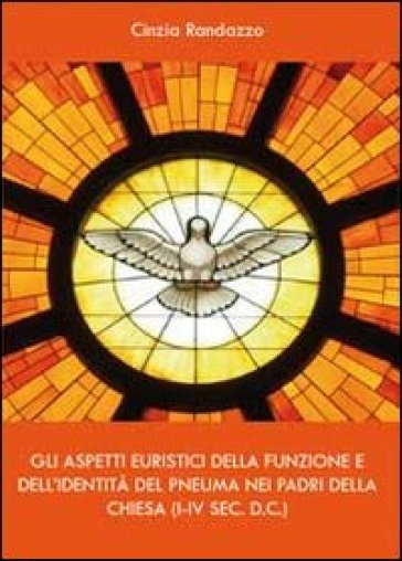 Gli aspetti euristici della funzione e dell'identità del pneuma nei padri della Chiesa