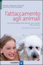 L attaccamento agli animali. Una visione integrata della relazione uomo-animale nella pet therapy