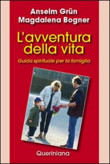 L'avventura della vita. Guida spirituale per la famiglia