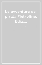 Le avventure del pirata Pietrolino. Ediz. illustrata. Vol. 1