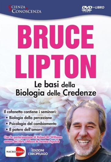 Le basi della biologia delle credenze. DVD - Bruce H. Lipton - Libro -  Mondadori Store