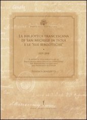La biblioteca francescana di San Michele in Isola e le «sue biblioteche» (1829-2008)