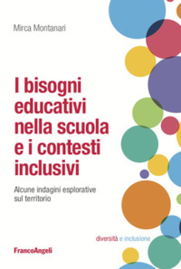 I bisogni educativi nella scuola e i contesti inclusivi. Alcune indagini esplorative sul t...