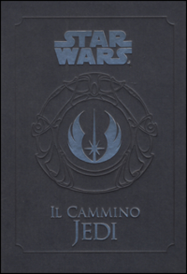 Il cammino Jedi. Star Wars. Ediz. illustrata - Daniel Wallace - Libro -  Mondadori Store
