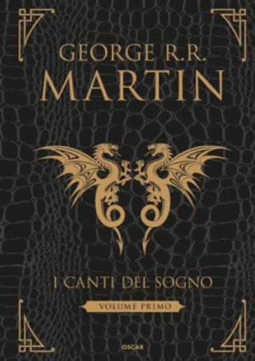 I canti del sogno. Ediz. integrale. 1. - George R.R. Martin - Libro -  Mondadori Store