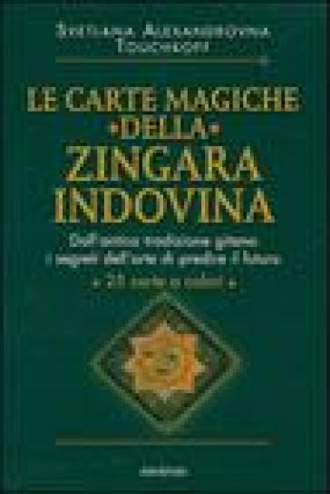 Le carte magiche della zingara indovina. Con 25 carte - Svetlana  Alexandrovna Touchkoff - Libro - Mondadori Store