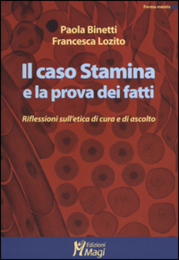 Il caso Stamina e la prova dei fatti. Riflessioni sull'etica di cura e di ascolto