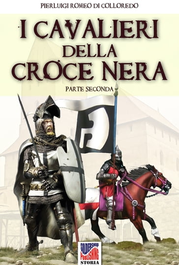 I cavalieri della Croce Nera (parte seconda) - Pierluigi Romeo di Colloredo  - eBook - Mondadori Store