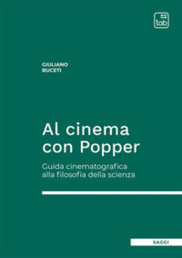 Al cinema con Popper. Guida cinematografica alla filosofia della scienza