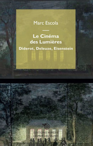 Le cinéma des Lumières. Diderot, Deleuze, Eisenstein