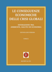 Le conseguenze economiche delle crisi globali. 2: Interazioni tra ambiente, salute ed economia