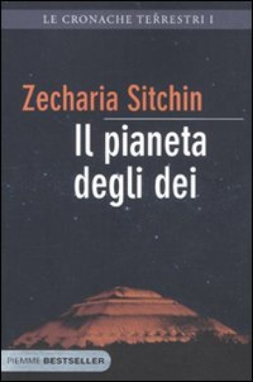 Le cronache terrestri. 1.Il pianeta degli dei - Zecharia Sitchin - Libro -  Mondadori Store