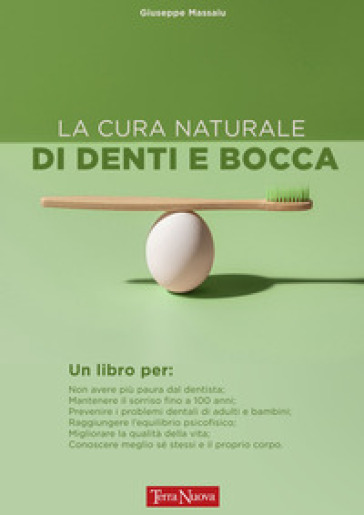 La cura naturale di denti e bocca - Giuseppe Massaiu - Libro - Mondadori  Store