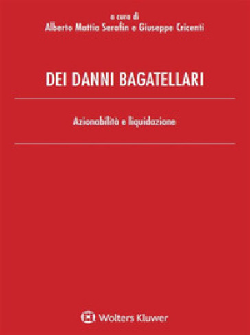 Dei danni bagatellari. Azionabilità e liquidazione