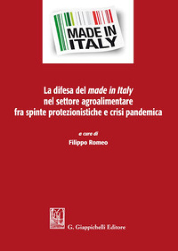 La difesa del made in Italy nel settore agroalimentare fra spinte protezionistiche e crisi...