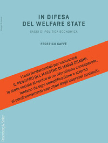 In difesa del welfare state. Saggi di politica economica - Federico Caffè -  Libro - Mondadori Store